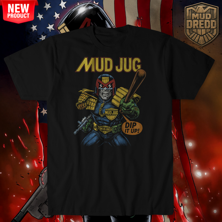 Mud Jug© Mud Dredd T-Shirt Mud Jug