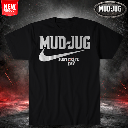 Mud Jug© Just Dip It T-Shirt Mud Jug