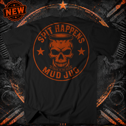 Mud Jug© Spit Happens Skull T-Shirt Mud Jug