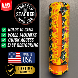 Pack Dip Fish Tobacco Stacker© Mud Jug